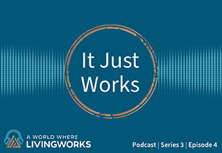 It Just Works: Podcast - LivingWorks